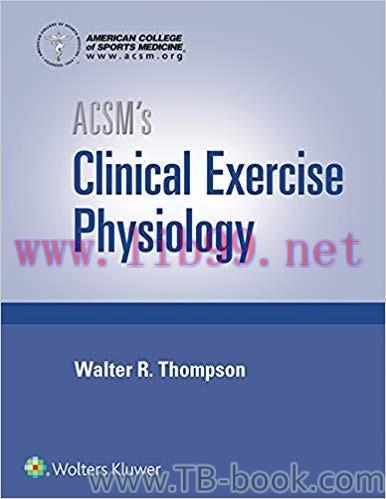 ACSM’s Clinical Exercise Physiology First Edition by American College of Sports Medicine