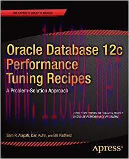 Oracle Database 12c Performance Tuning Recipes: A Problem-Solution Approach (Expert’s Voice in ...