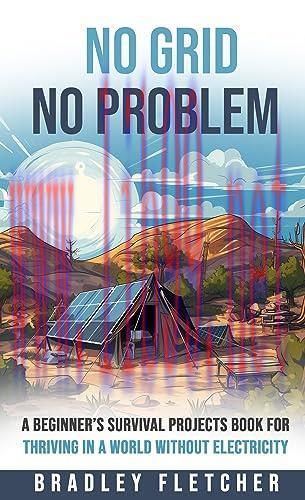 [FOX-Ebook]No Grid, No Problem: A Beginner’s Survival Projects Book for Thriving in a World wit...