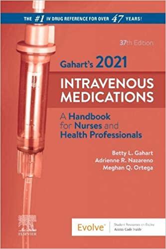 Gahart’s 2021 Intravenous Medications A Handbook for Nurses and Health Professionals 37th Editi...