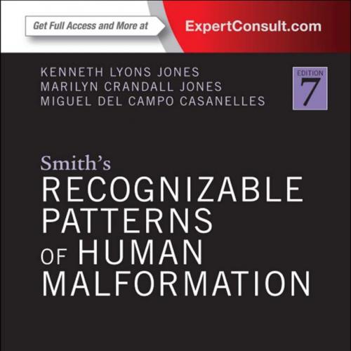 Smith’s Recognizable Patterns of Human Malformation. 7th Edition