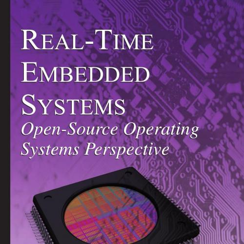Real-Time Embedded Systems_ Open-Source Operating Systems Perspective