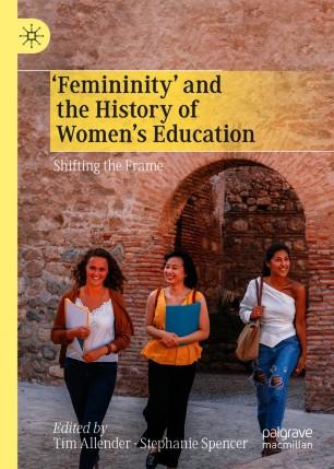 ‘Femininity’ and the History of Women's Education