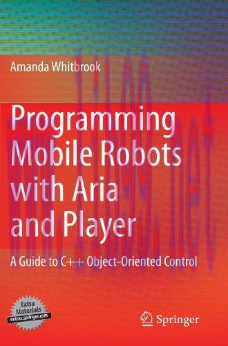 [FOX-Ebook]Programming Mobile Robots with Aria and Player: A Guide to C++ Object-Oriented Contr...