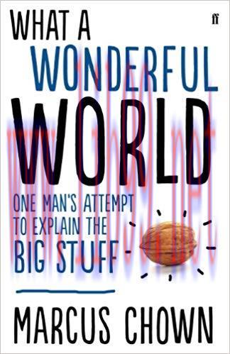 What a Wonderful World: One Man’s Attempt to Explain the Big Stuff Main Edition,