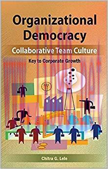 (PDF)Organizational Democracy: Collaborative Team Culture—Key to Corporate Growth 1st Edition