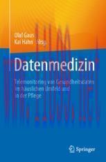 [PDF]Datenmedizin: Telemonitoring von Gesundheitsdaten im häuslichen Umfeld und in der Pflege