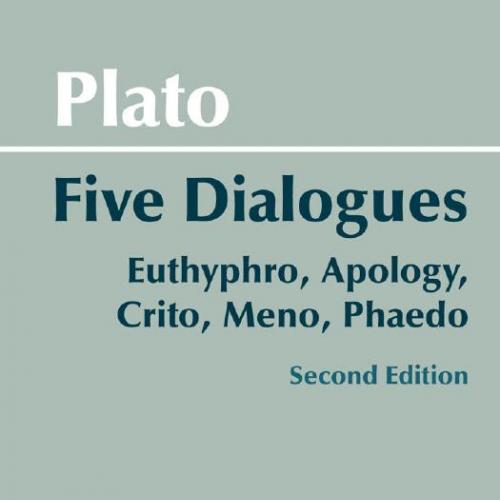 Plato_ Five Dialogues_ Euthyphro, Apology, Crito, Meno, Phaedo 2th - Wei Zhi