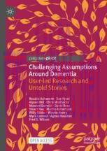 [PDF]Challenging Assumptions Around Dementia: User-led Research and Untold Stories