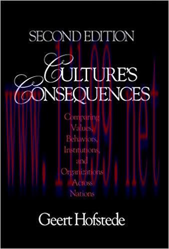 Culture’s Consequences: Comparing Values, Behaviors, Institutions and Organizations Across Nati...