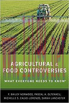 Agricultural and Food Controversies: What Everyone Needs to Know® 1st Edition,