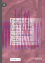 [PDF]Encounters and Practices of Petty Trade in Northern Europe, 1820–1960: Forgotten Livelihoo...