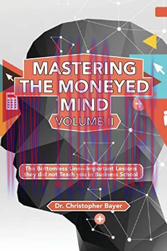 [FOX-Ebook]Mastering the Moneyed Mind, Volume II: The Bottomless Line—Important Lessons They Di...