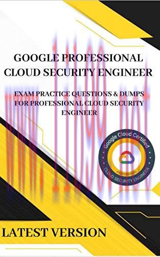 (PDF)Google Cloud – Professional Cloud Security Engineer: Exam Practice & Review Questions For ...