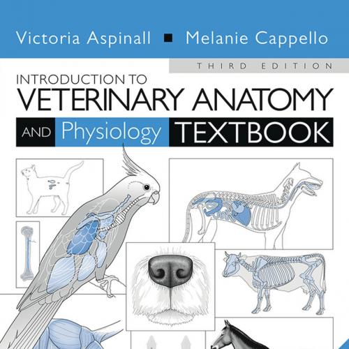Introduction to Veterinary Anatomy and Physiology Textbook 3rd Edition