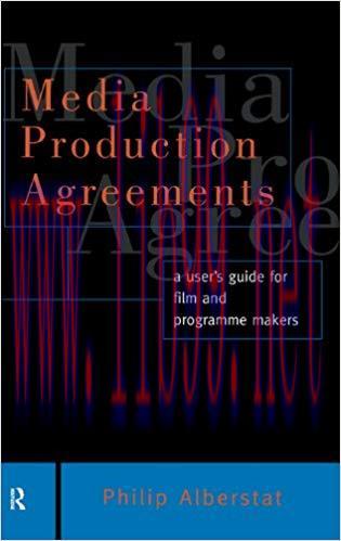 Media Production Agreements: A User’s Guide for Film and Programme Makers (Blueprint) 1st Editi...