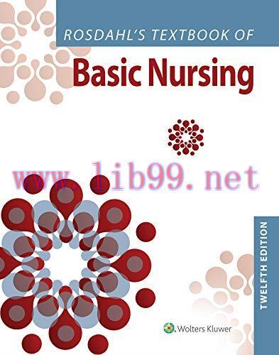 [AME]Rosdahl’s Textbook of Basic Nursing, 12th Edition (EPUB3 + Converted PDF)