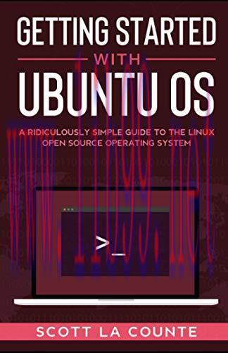 [FOX-Ebook]Getting Started With Ubuntu OS: A Ridiculously Simple Guide to the Linux Open Source...