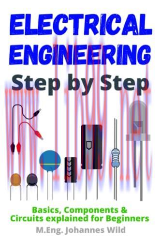[FOX-Ebook]Electrical Engineering | Step by Step: Basics, Components & Circuits explained for B...