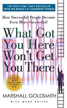 (PDF)What Got You Here Won’t Get You There: How Successful People Become Even More Successful