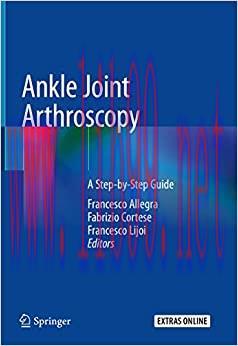 (PDF)Ankle Joint Arthroscopy: A Step-by-Step Guide 1st Edition