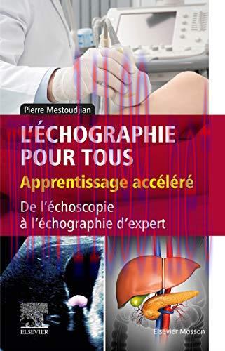 [AME]L’échographie pour tous : apprentissage accéléré: De l’échoscopie à l’échographie d’expert...