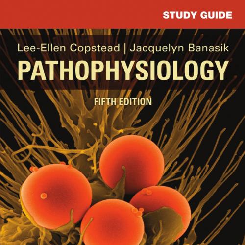 Study Guide for Pathophysiology 5th - Jacquelyn L. Banasik PhD RN