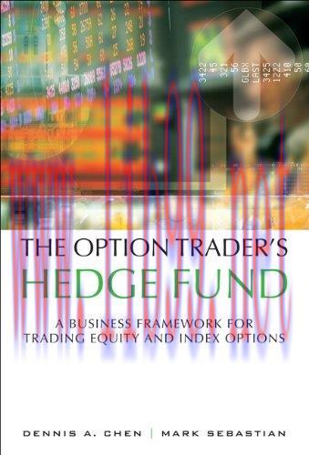 [FOX-Ebook]The Option Trader's Hedge Fund: A Business Framework for Trading Equity and Index Op...