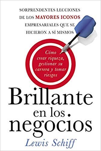 (PDF)Brillante en los negocios Cómo crear riqueza, gestionar su carrera (Spanish Edition)