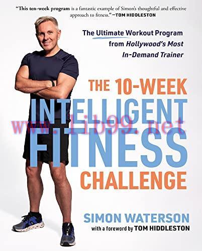 [FOX-Ebook]The 10-Week Intelligent Fitness Challenge: The Ultimate Workout Program from_ Hollyw...