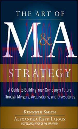The Art of M&A Strategy: A Guide to Building Your Company’s Future through Mergers, Acquisition...