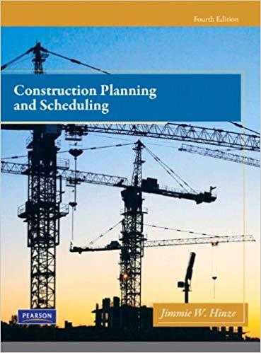(Solution Manual)Construction Planning and Scheduling, 4th Edition Jimmie W. Hinze.zip