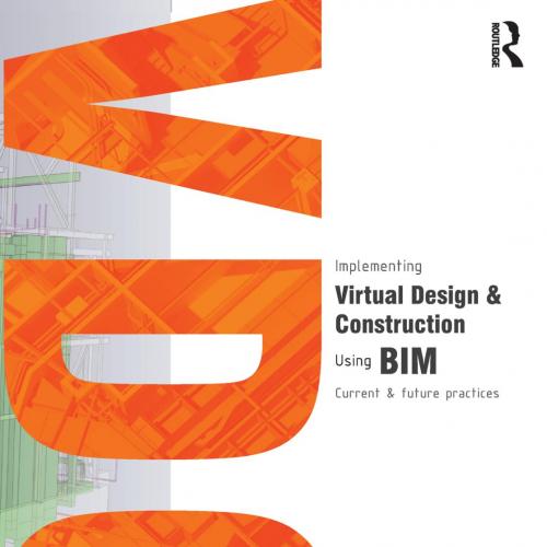 Implementing Virtual Design and Construction Using BIM
