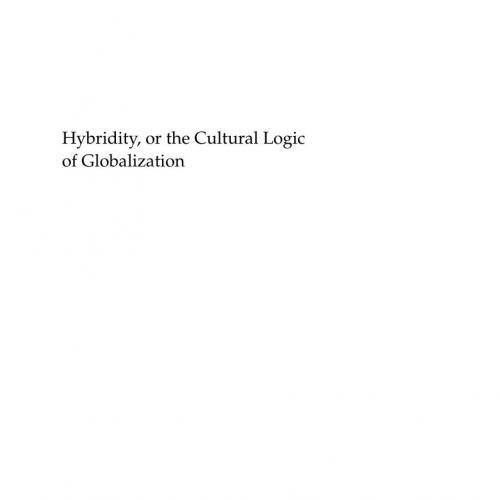 Hybridity, or the Cultural Logic of Globalization