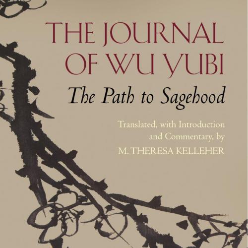 Journal of Wu Yubi_ The Path to Sagehood, The - Wu Yubi,Theresa Kelleher