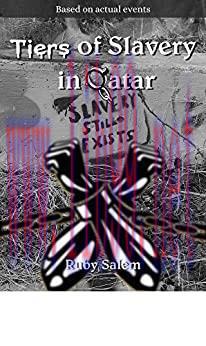 (PDF)Tiers of Slavery in Qatar – first 4 chapters: Mami is an Ethiopian maid working in Qatar. ...