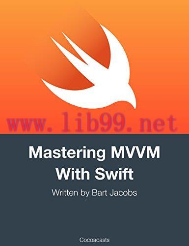 [FOX-Ebook]Mastering MVVM With Swift: Updated for Xcode 9 and Swift 4, 2nd Edition