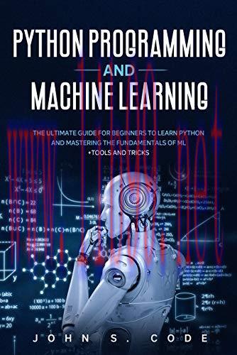 [FOX-Ebook]PYTHON PROGRAMMING AND MACHINE LEARNING: The ultimate guide for beginners to learn P...