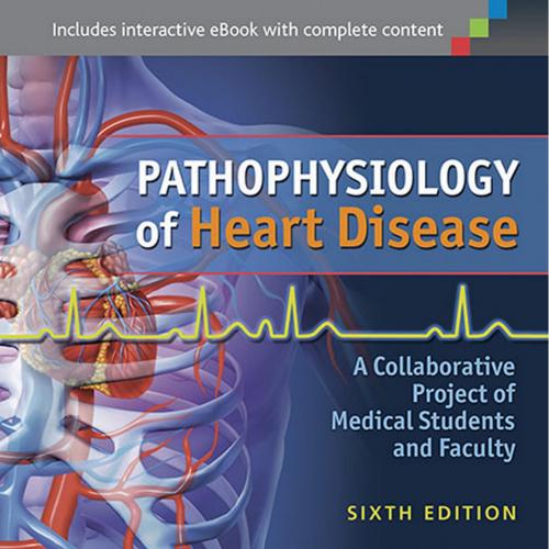 Pathophysiology of Heart Disease A Collaborative Project of Medical Students and Faculty 6