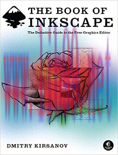 The Book of Inkscape: The Definitive Guide to The Free Graphics Editor 1st Edition,