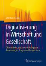 [PDF]Digitalisierung in Wirtschaft und Gesellschaft: Ökonomische, soziale und ökologische Auswi...