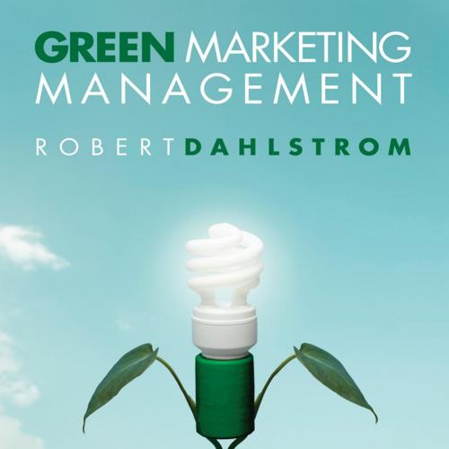 Green Marketing Management 1st Robert Dahlstrom