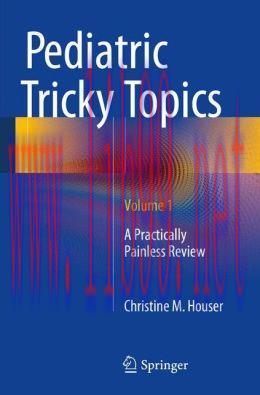 [AME]Pediatric Tricky Topics, Volume 1: A Practically Painless Review