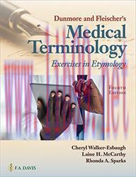 [AME]Dunmore and Fleischer’s Medical Terminology: Exercises in Etymology, 4th Edition (Original...