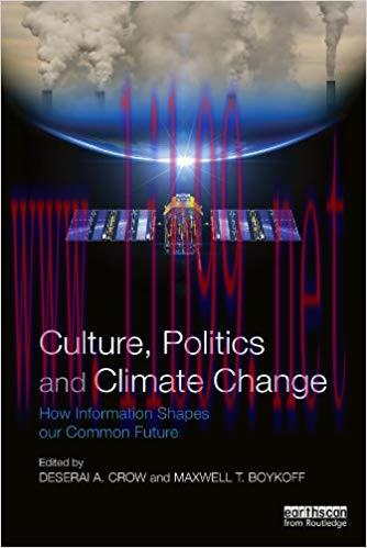 Culture, Politics and Climate Change: How Information Shapes our Common Future 1st Edition,