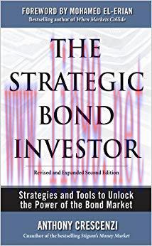 The Strategic Bond Investor: Strategies and Tools to Unlock the Power of the Bond Market 2nd Ed...
