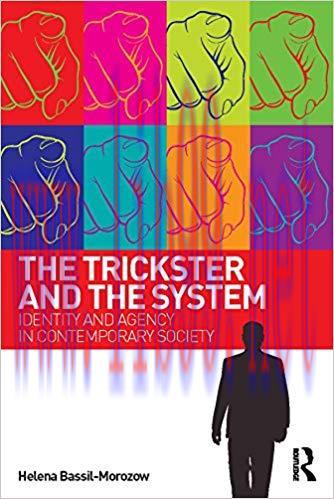 The Trickster and the System: Identity and agency in contemporary society 1st Edition,