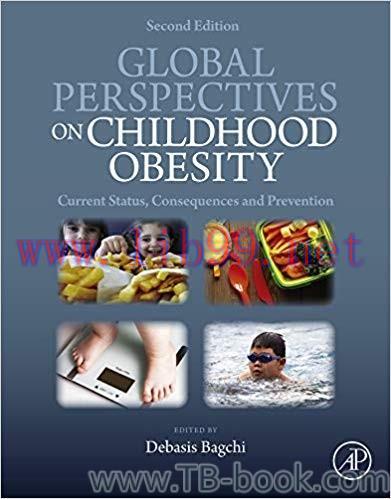 Global Perspectives on Childhood Obesity: Current Status, Consequences and Prevention 2nd Editi...