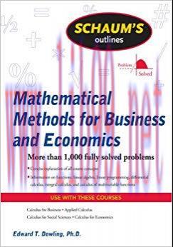 Schaum’s Outline of Mathematical Methods for Business and Economics (Schaum’s Outlines) 1st Edi...