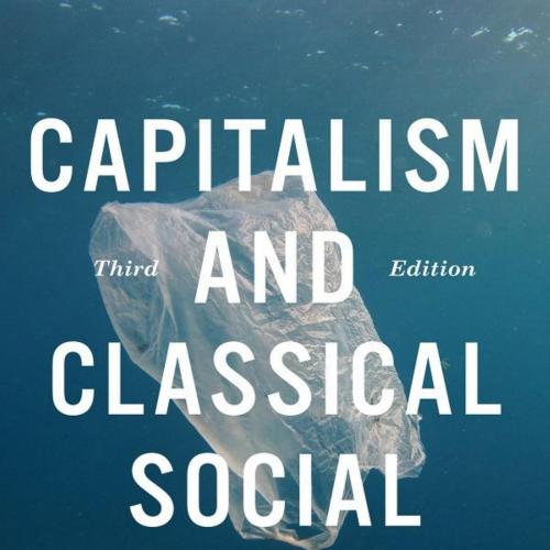 Capitalism and Classical Social Theory, 3rd Edition John A. Bratton